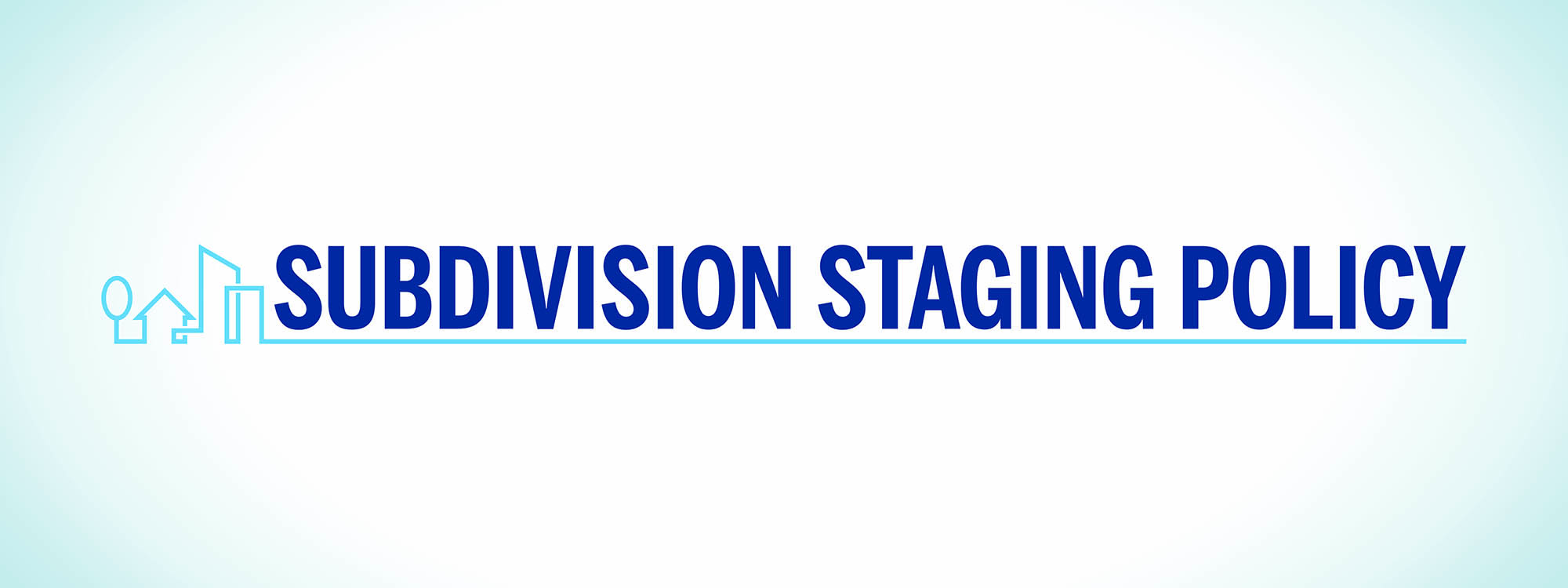 Subdivision Staging Policy