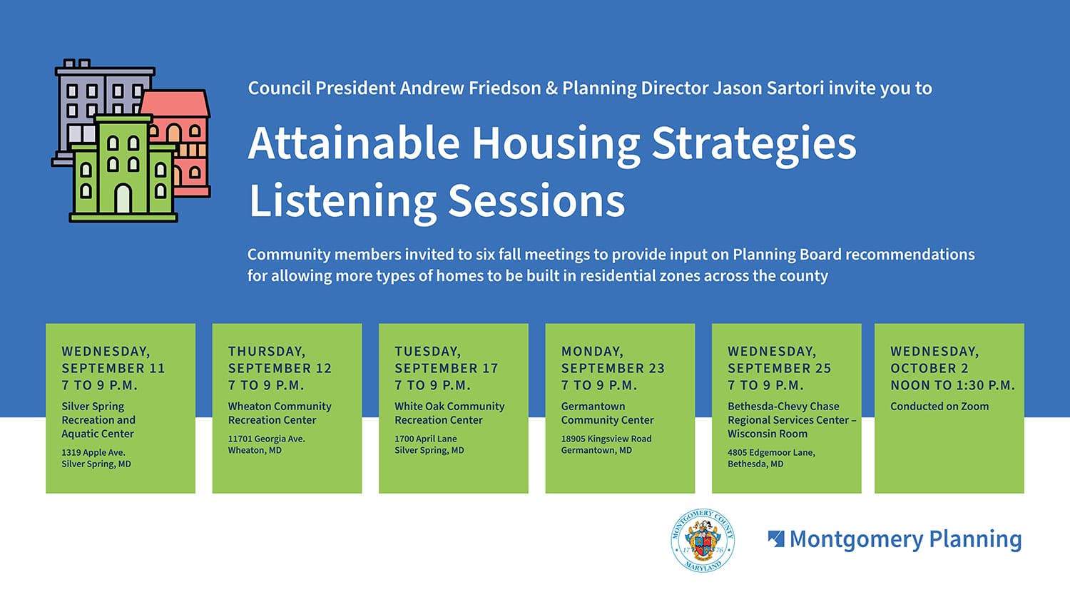 Informational banner for Attainable Housing Strategies sessions hosted by Council President Andrew Friedson and Planning Director Jason Sartori. Lists dates, times, and locations for six meetings across Montgomery County.