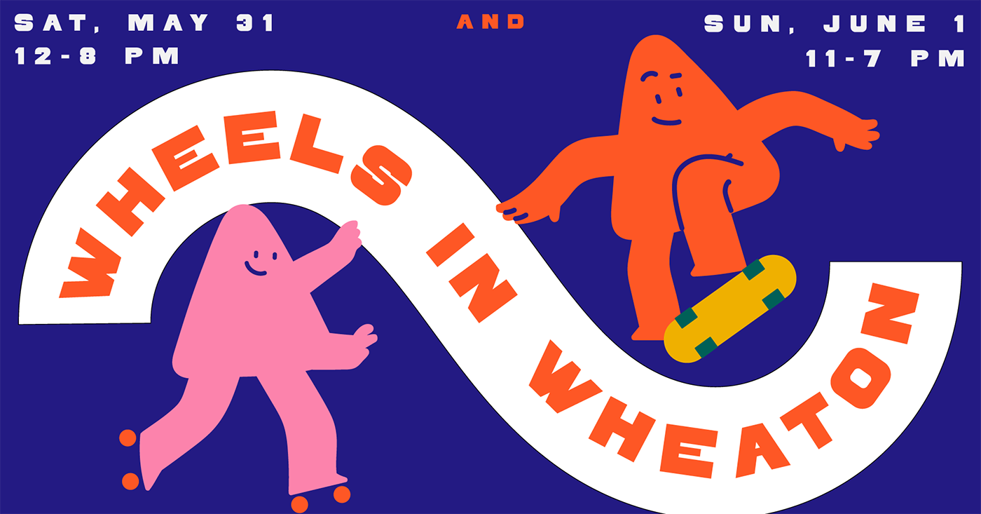 Event poster with two cartoon figures skateboarding and roller skating around a wavy banner that says “Wheels in Wheaton,” with event dates and times listed at the top.