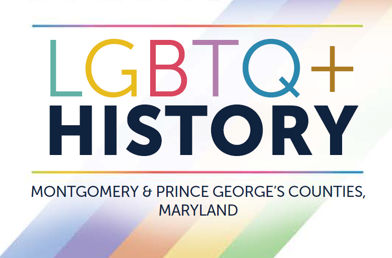 LGBTQ+ History: Montgomery & Prince George’s Counties, Maryland. Bold text over a diagonal rainbow-striped background.