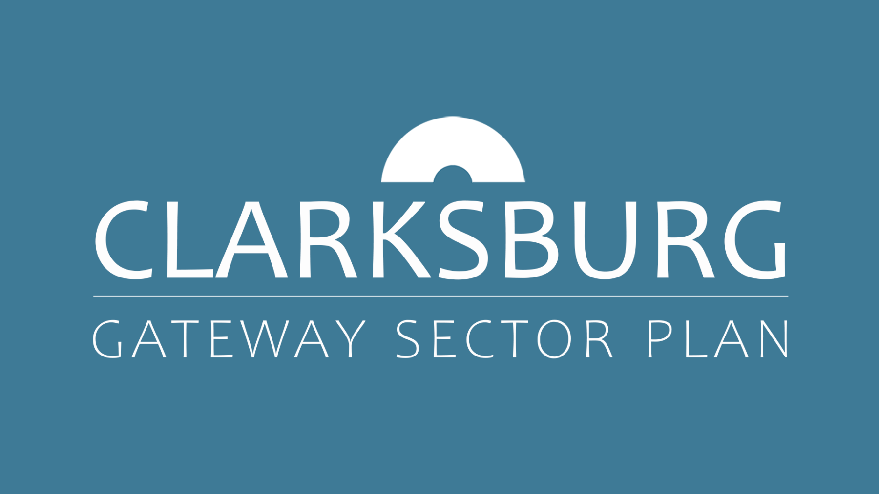 White text on a blue background reads "Clarksburg Gateway Sector Plan" with a semicircle icon above the word "Clarksburg.