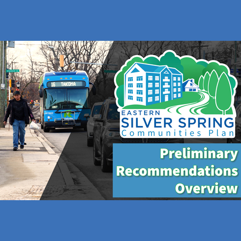 A city bus labeled "16 Takoma" passes a pedestrian; next to it is a graphic for the Eastern Silver Spring Communities Plan by Montgomery Planning and the text "Preliminary Recommendations Overview.